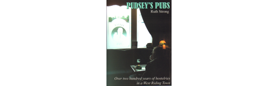 Pudsey's pubs by Ruth Strong